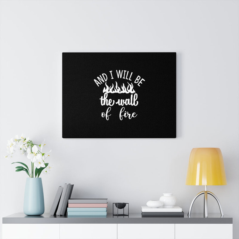 I Will Be The Wall Of Fire - Wrapped Canvas Print