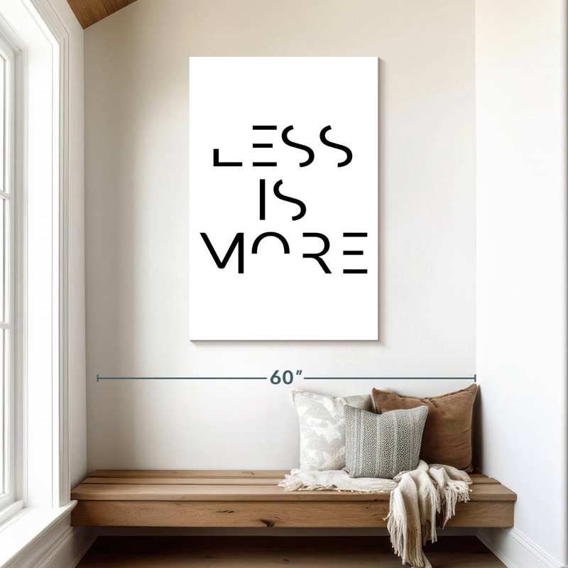 Less Is More, 45" H x 30" W