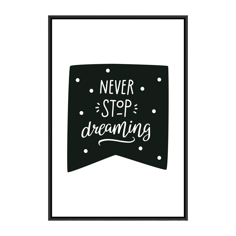 «Never Stop Dreaming Flag Super Scandi», reproduction d'art textuel, H 60 po x l 40po x P 1,5 po, Toile avec cadre noir