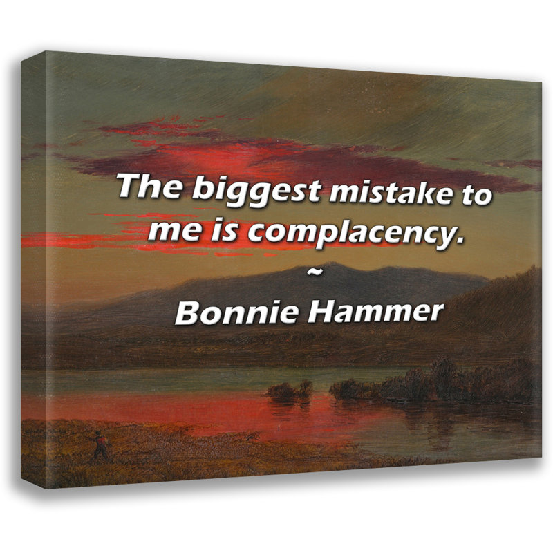 Bonnie Hammer Citation: La plus grande erreur pour moi est la complaisance.