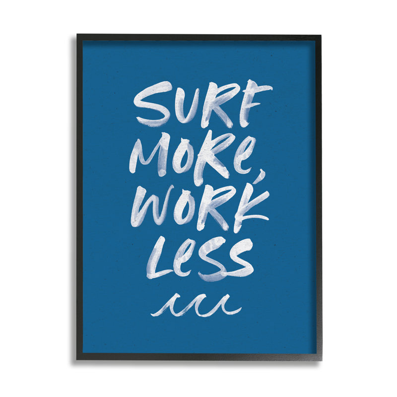 «Surf More Work Less Nautical Expression Ocean Waves» par Wild Apple Portfolio - Art textuel, H 20 po x l 16 po x P 1,5 po
