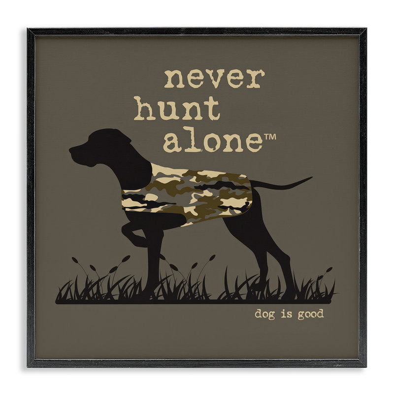 «Never Hunt Alone Dog», estampe numérique encadrée par Dog Is Good, H 12 po x l 12 po, Giclée encadrée noir minuit
