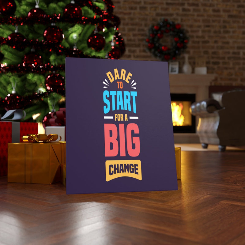 Dare To Start For A Big Change - Wrapped Canvas Print