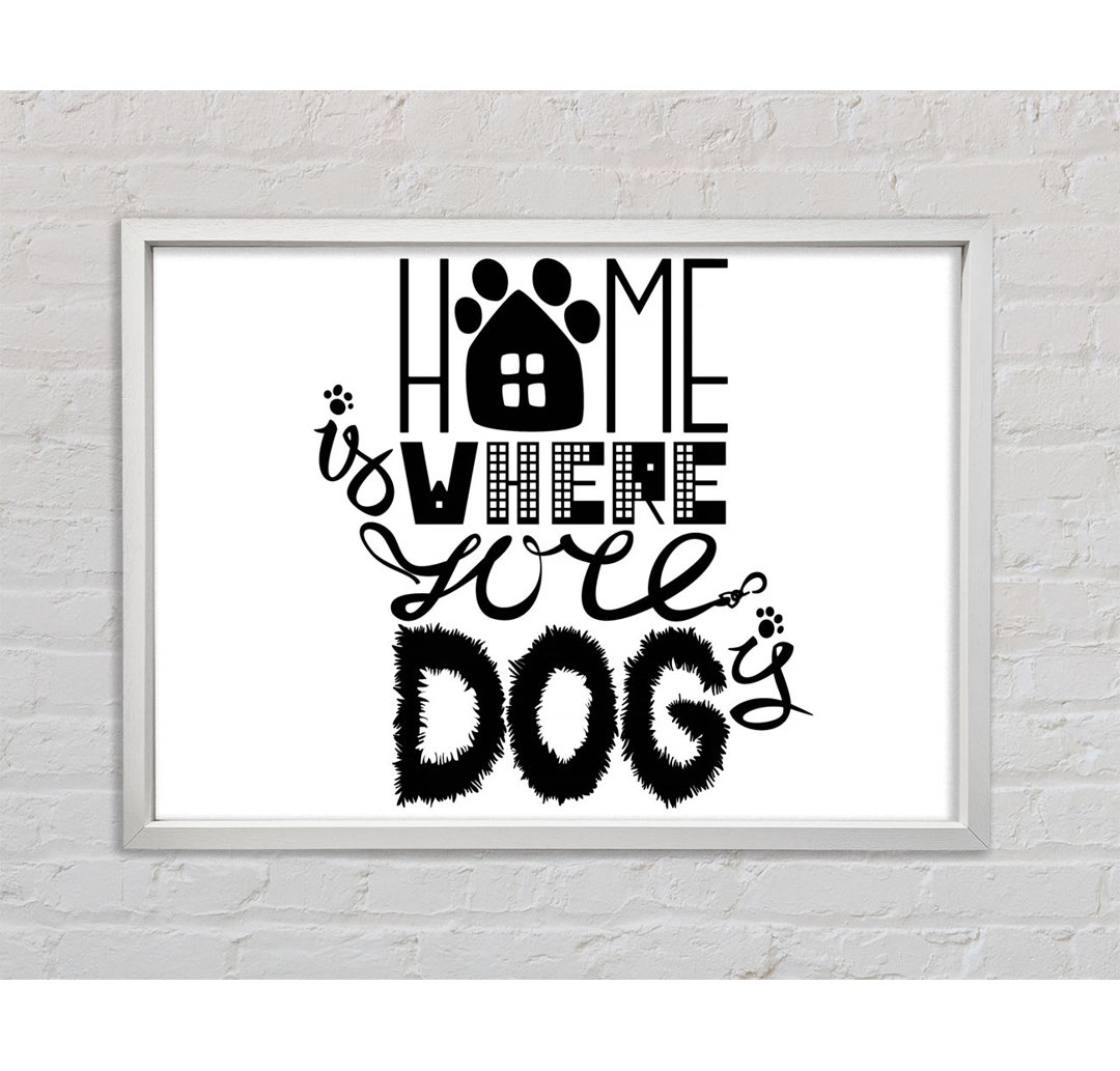 Home Is Where the Dog Is 2 - Einzelner Bilderrahmen Typografie auf Leinwand