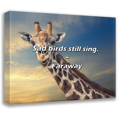 Faraway Quote: Sad birds still sing.