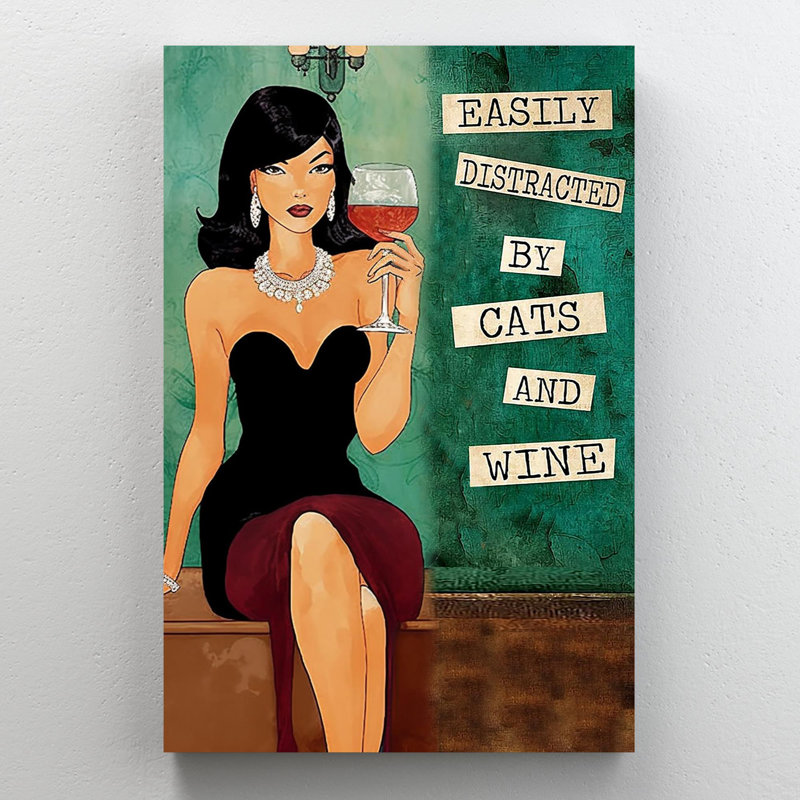 Facilement distrait par les chats et le vin, H 20 po x l 16 po x P 1,25 po