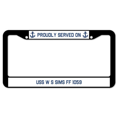 Proudly Served on USS W S SIMS FF 1059 Plate Frame