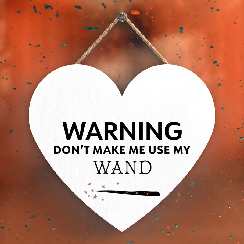 Warning Dont Make Me Wooden Heart Plaque, White