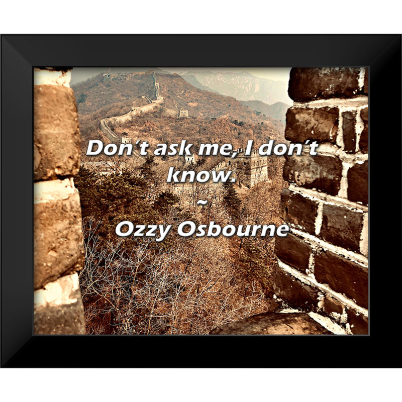 Ozzy Osbourne Citation: Ne me demande pas, je ne sais pas.
