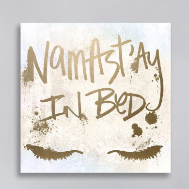 Namastay in Bed - art textuel sur toile, H 40 po x l 40 po, Toile tendue