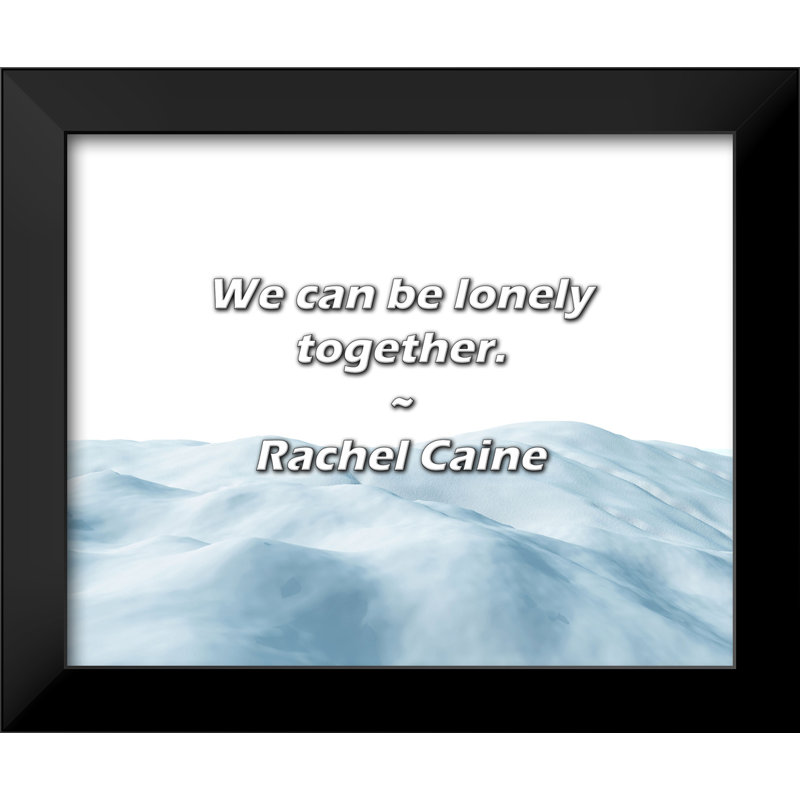 Citation de Rachel Caine: Nous pouvons être seuls ensemble.
