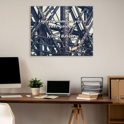 Artsy Quote "I never promised you a rose garden." By Traian Basescu Gallery Wrapped Canvas