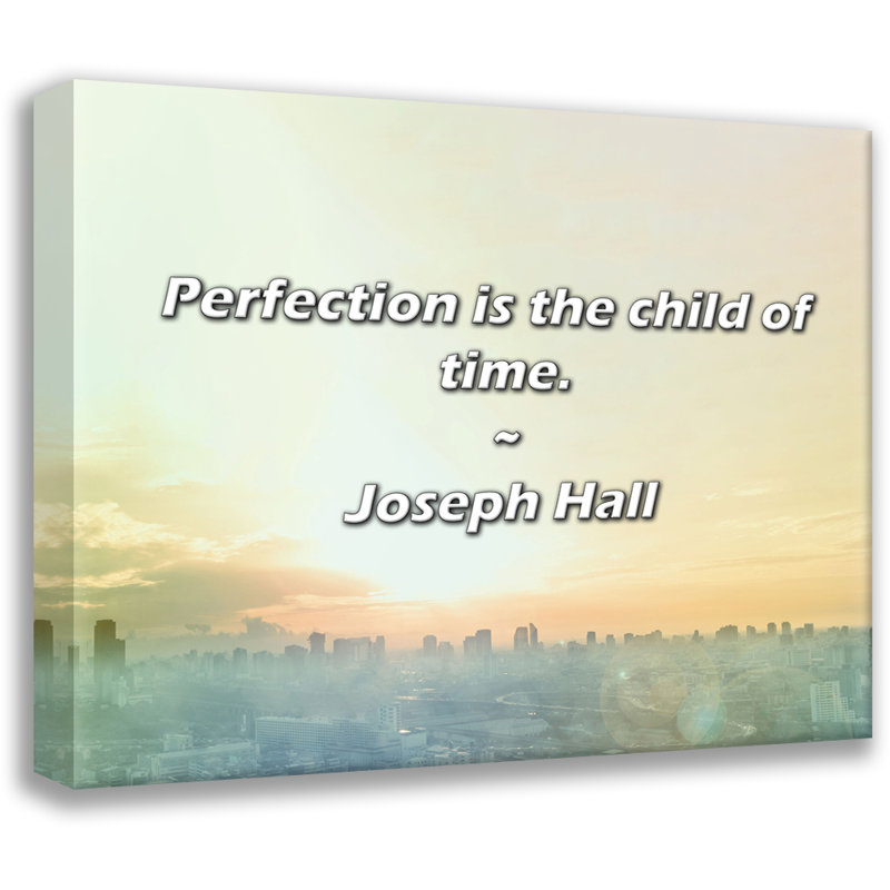 Citation artistique «La perfection est l'enfant du temps». Toile tendue par Joseph Hall, H 33 po x l 48 po