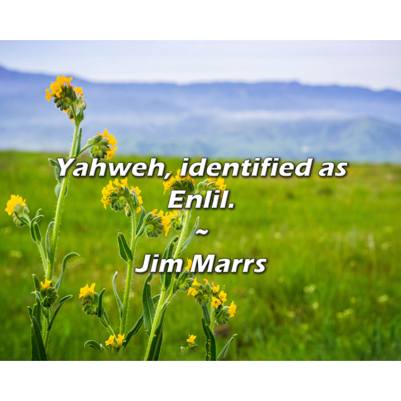 Jim Marrs Quote: Yahweh, identified as Enlil.