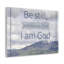 Be Still And Know Psalm 46:10 - Wrapped Canvas Print-85977148