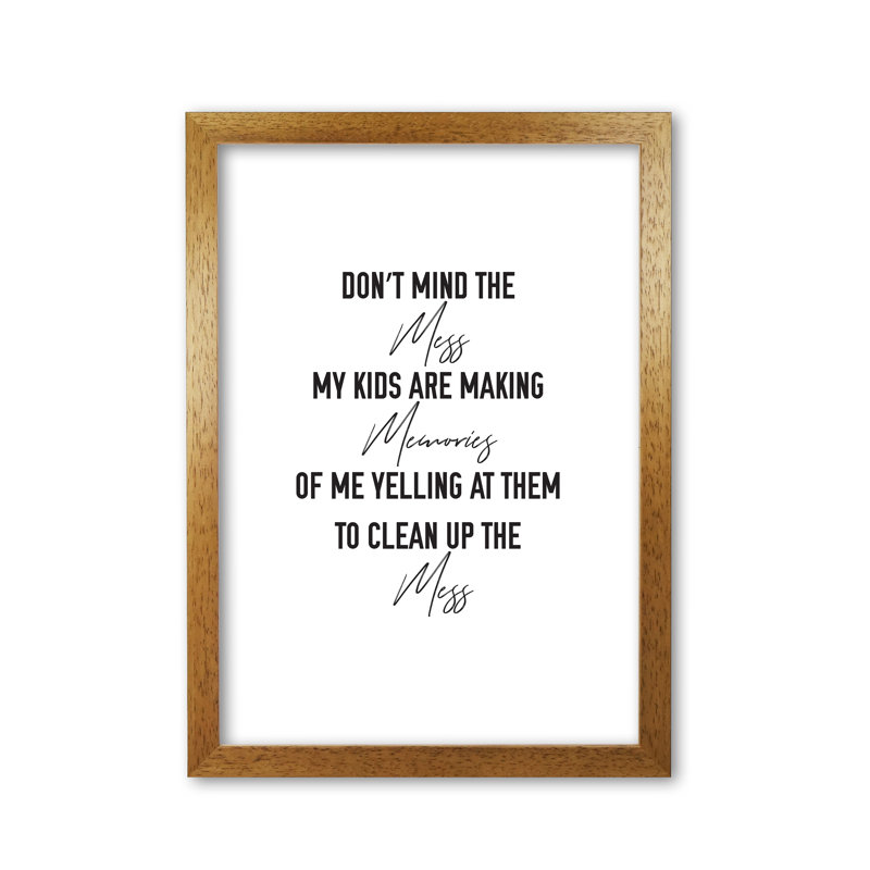 Don't Mind The Mess - Print, Honey Oak Frame, 42 cm H x 30 cm W x 5 cm D