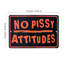 Métal «No Pissy Attitudes», signe, bureau amusant, bureau mural, bar, maison, pub, caverne, garage, décor