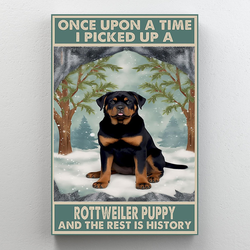 «I Picked Upa Rottweiler», H 36 po x l 24 po x P 1,25 po