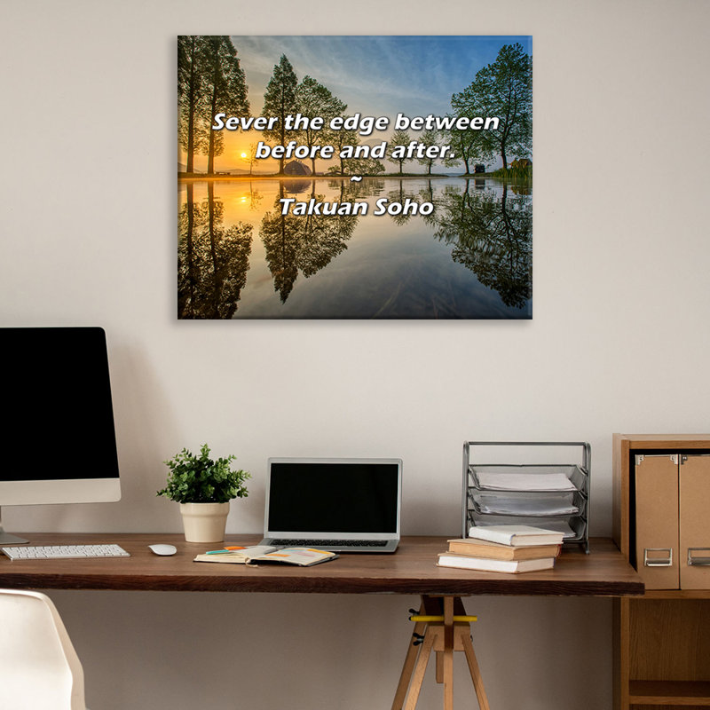 Artsy Quote "Sever the edge between before and after." By Takuan Soho Gallery Wrapped Canvas, 17" H x 24" W