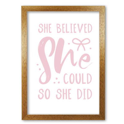 She Believed She Could So She Did - Print