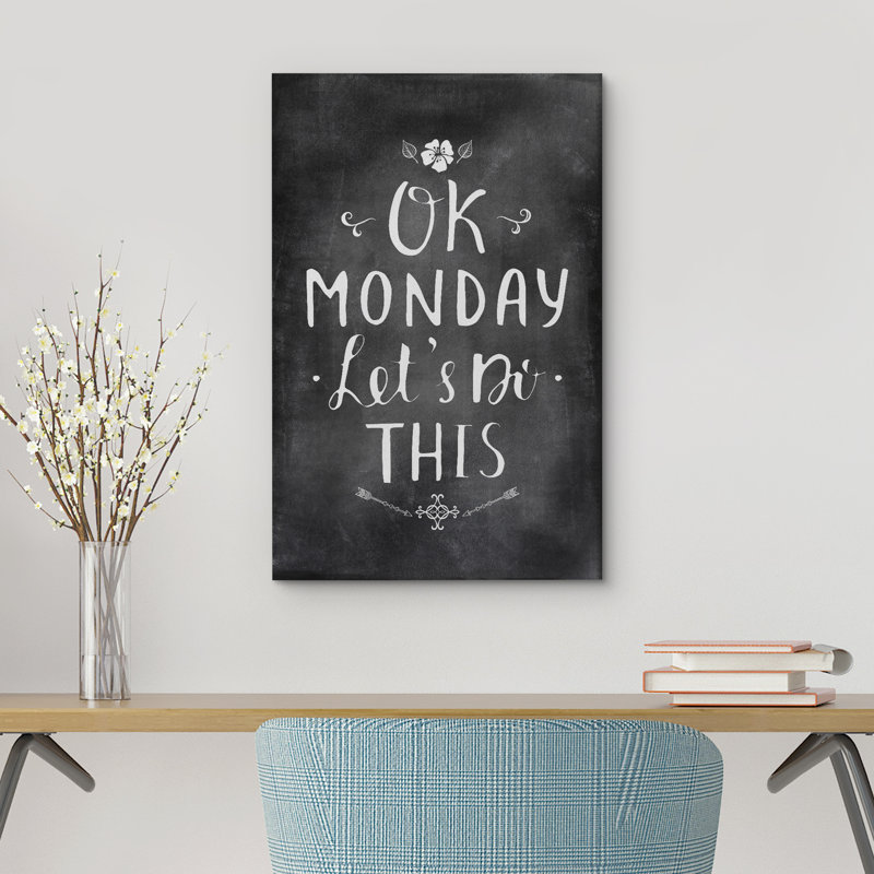 Inspirational Textual Word " OK Monday Let's Do This ", 18" H x 12" W x 1.5" D