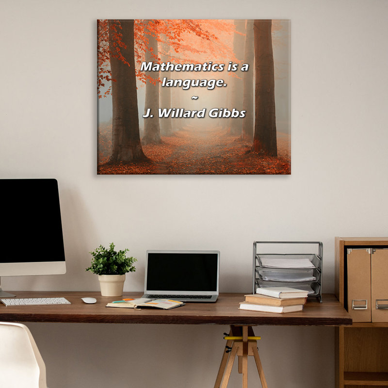 Artsy Quote "Mathematics is a language." By J. Willard Gibbs Gallery Wrapped Canvas, 24" H x 17" W