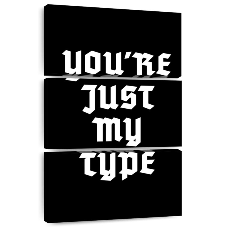 Just My Type, 38" H x 24" W