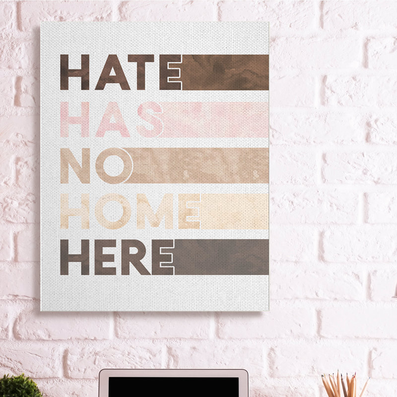 «Hate Has No Home Expression Motivation Inclusivité» par Erica Billups, H 40 po x l 30 po x P 1,5 po, Toile tendue