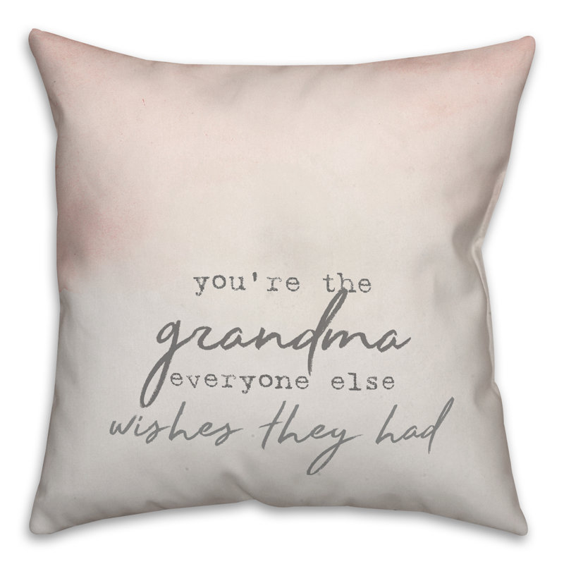  Vous êtes la grand-mère Tout le monde souhaite que ce soit une housse de coussin carrée et un insert, 18 po x 18 po