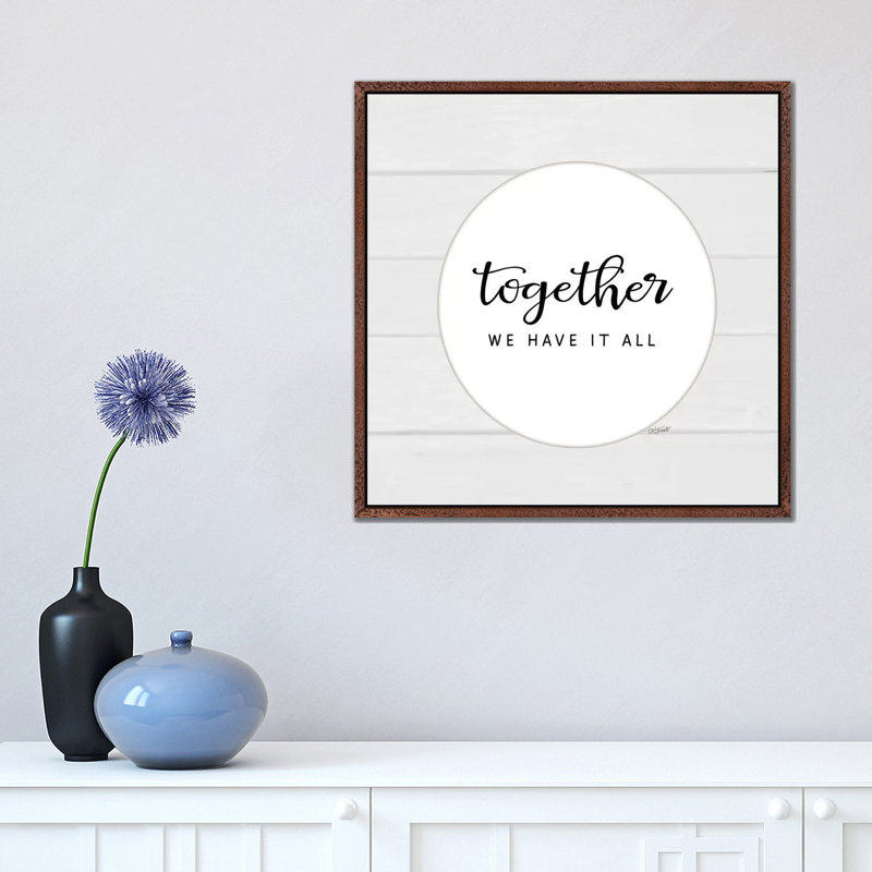 Together We Have It All by Karen Tribett - Print on Canvas, 45.72cm H x 45.72cm W x 3.81cm D