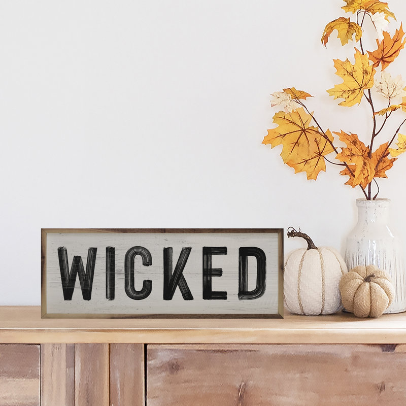 «Wicked» sur bois, H 12 po x l 36 po x P 1,83 po