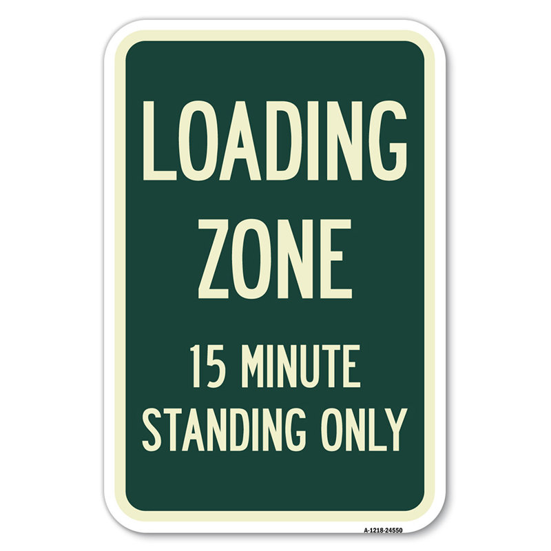 Loading Zone 15 Minutes Standing Only/24550, 18" H x 12" W x 1" D