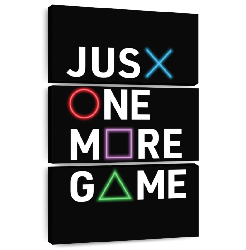 Kema Just One More Game, 38" H x 24" W