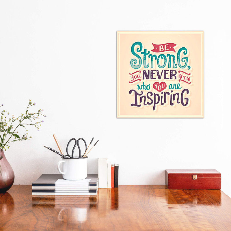 «Be Strong» par Risa Rodil - reproduction d'art textuel, H 12 po x l 12 po x P 1,5 po, Toile tendue, Pas de tapis