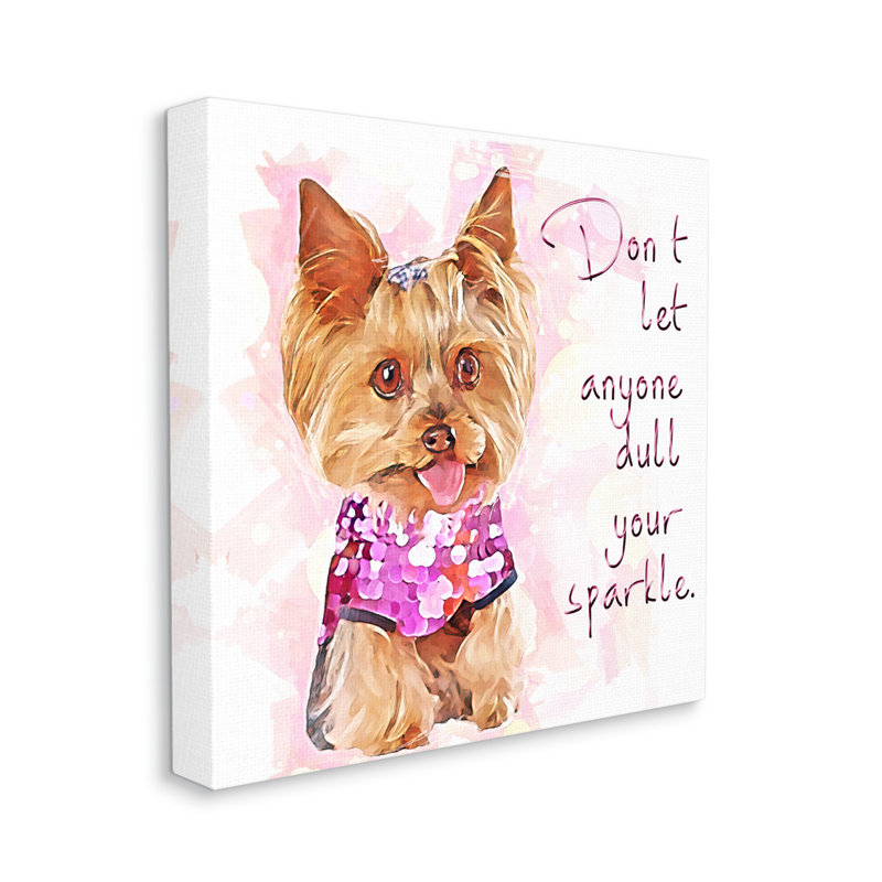 «Don't Let Anyone Dull Your Sparkle Yorkie», impression sur toile tendue, H 17 po x l 17 po x P 1,5 po