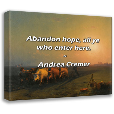 Andrea Cremer Quote: Abandon hope, all ye who enter here.
