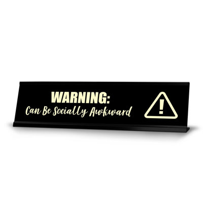Warning: Can Be Socially Awkward Desk Sign