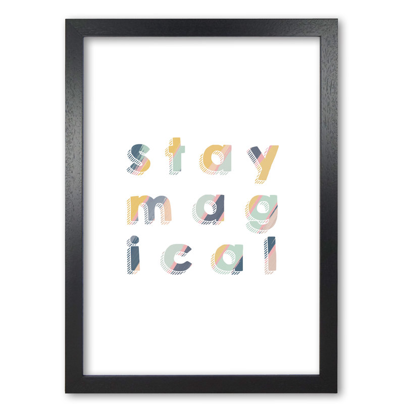 Stay Magical - Print, Black Grain Frame, 30 cm H x 21 cm W x 5 cm D