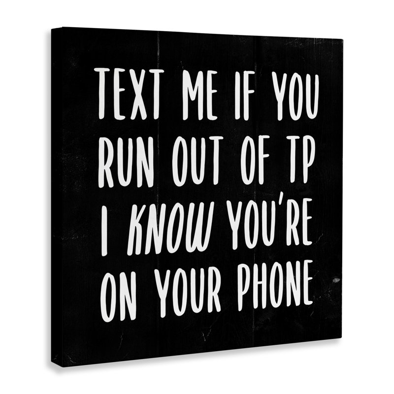 «Text Me for TP Funny Bathroom Black and White», impression, H 36 po x l 36 po