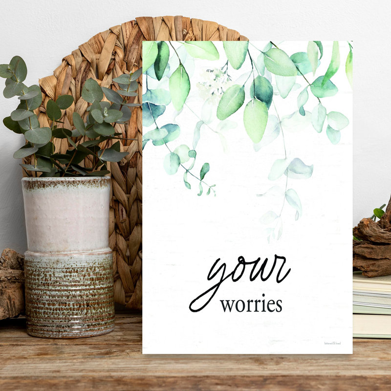 Your Your Worries, H 18 po x l 12 po