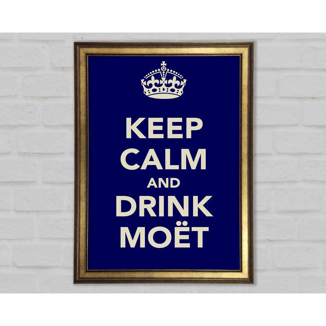 Kitchen Quote Keep Calm and Drink Moët - Single Picture Frame Art Prints