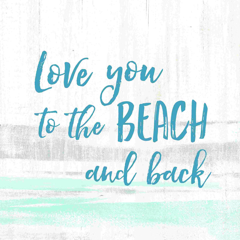 «Love You To The Beach», H 30 po x l 30 po