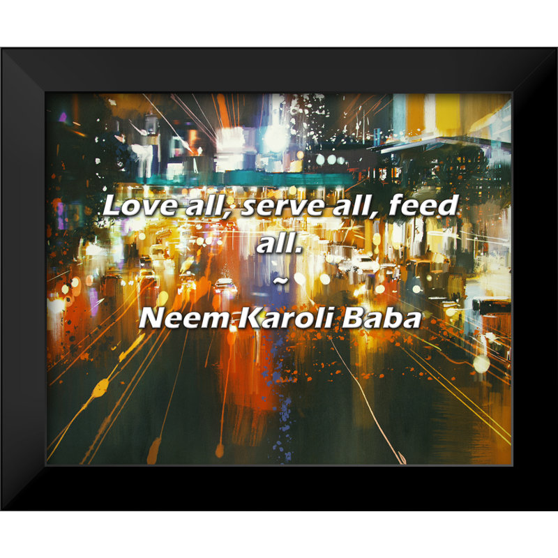 Neem Karoli Baba Quote: Love all, serve all, feed all.