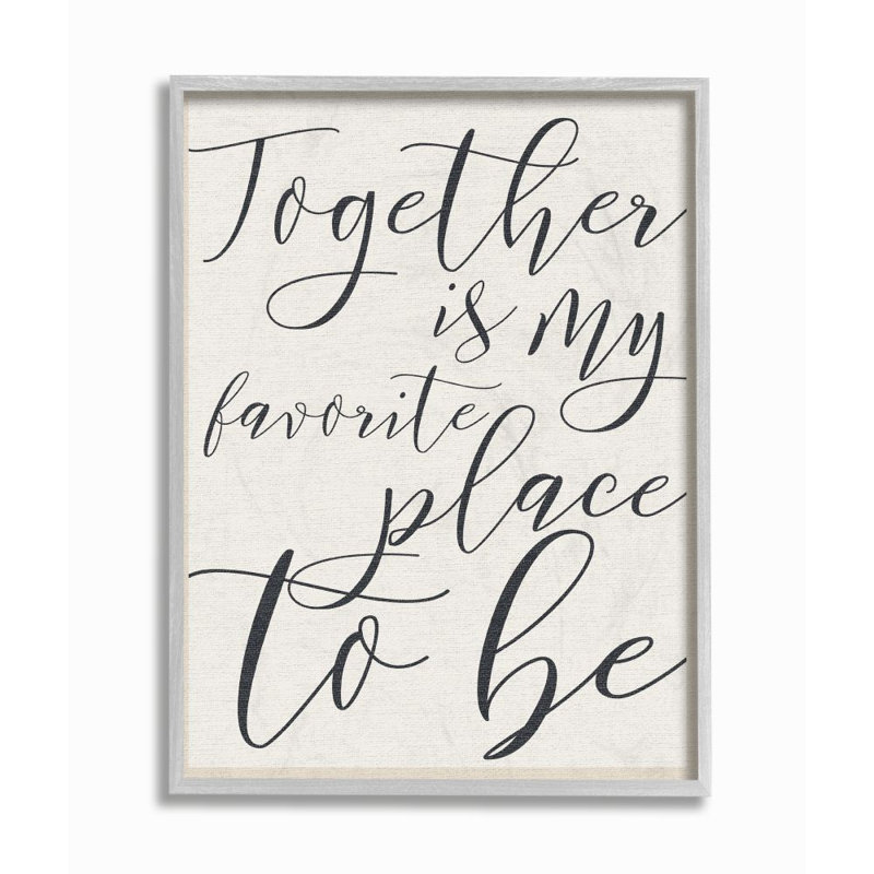 Together My Favorite Place To Be, Cadre gris, L 11 po x H 14 po