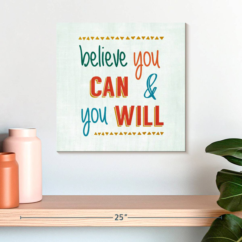 Believe You Can And You Will, H 16 po x l 16 po