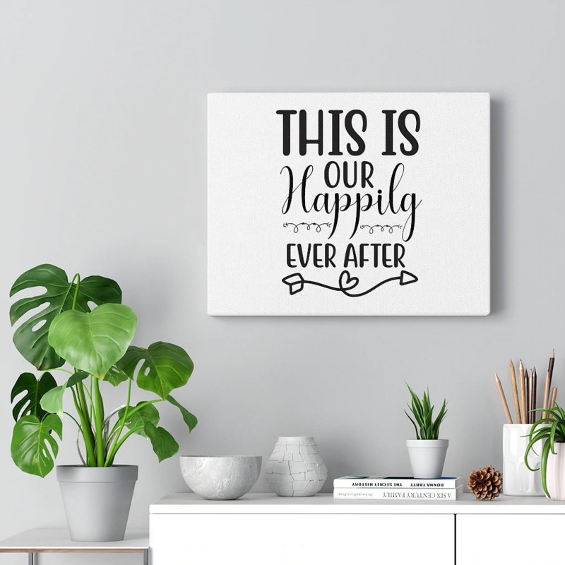 This Is Our Happily Ever After - Wrapped Canvas Print, 61cm H x 76cm W