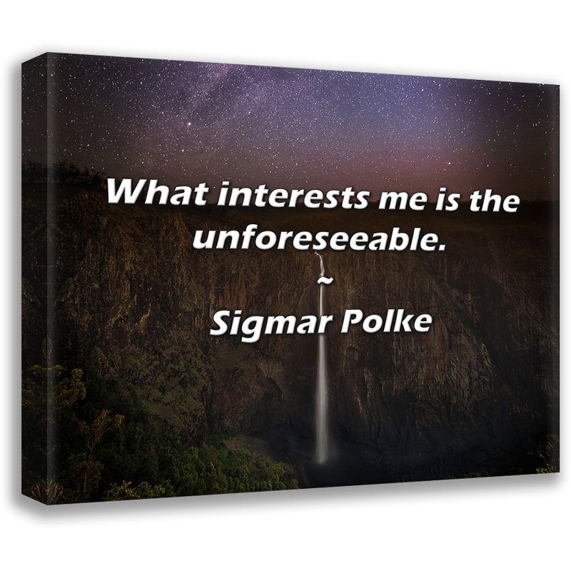 Sigmar Polke Quote: What interests me is the unforeseeable.