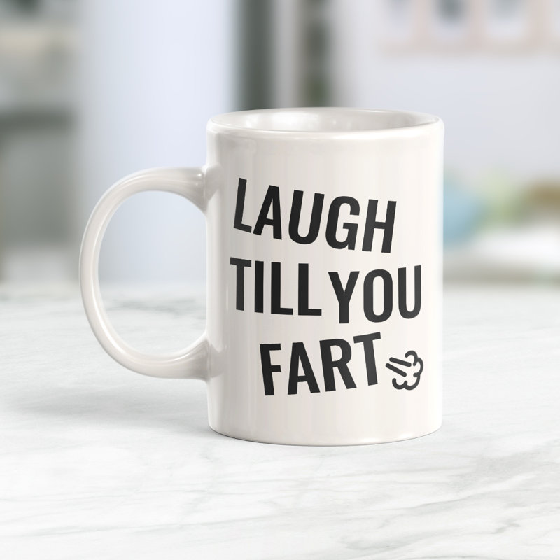 Tasse à café Laugh until you fart, Céramique, 11 oz