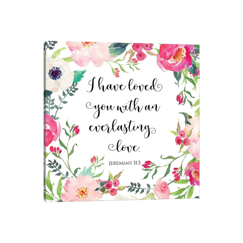 I Have Loved You With An Everlasting Love, Jeremiah 31:3 - Print on Canvas, 66.04cm H x 66.04cm W x 3.81cm D, Wrapped Canvas
