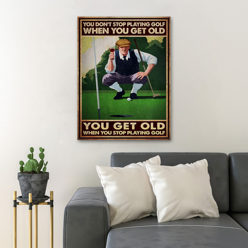 «Man Play Golf - You Don't Stop jouant au golf lorsque vous obtenez une vieille toile tendue avec châssis - Sport Illustration Decor, décor de salon vert
